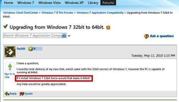 If I install Windows 7 32 bit twice  would that make it 64 bit.